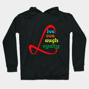 Live, love, laugh, loyalty desing for you Hoodie